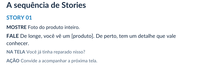 Trecho real da sequência de Stories: primeira tela com o que mostrar, falar e a ação sugerida.